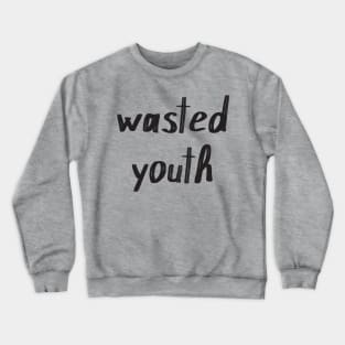 Wasted Youth Crewneck Sweatshirt